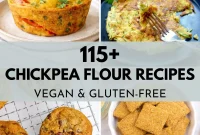 115+ Chickpea Flour Recipes for Vegan and Gluten-Free Cooking
